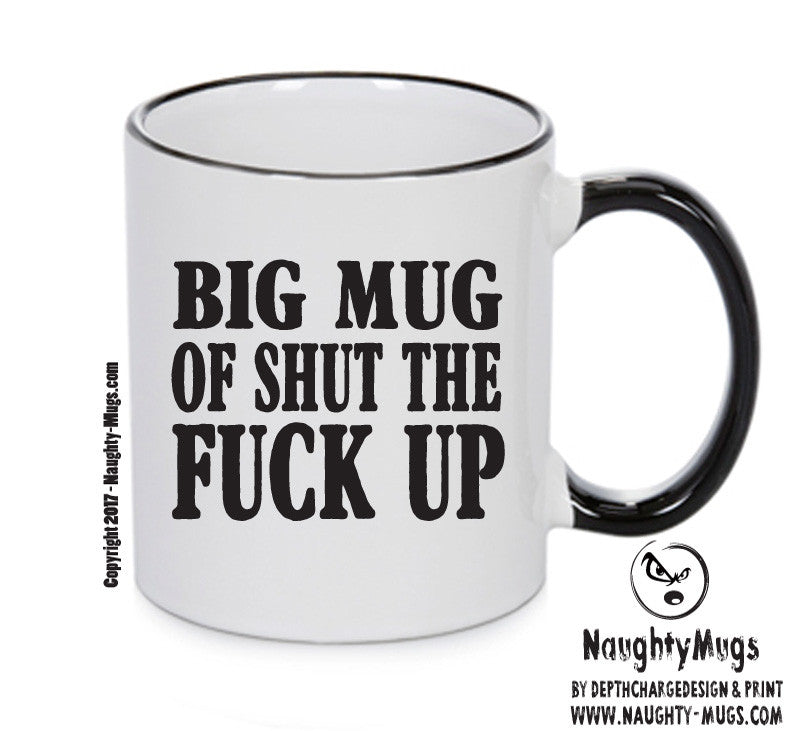 The Big Mug Of Shut The Fuck Up Mug Adult Mug Gift