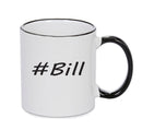 Personalised Your CUSTOM Name Bill Printed Mug