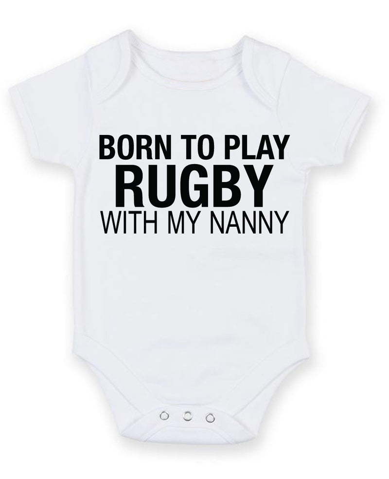 Born to Play Rugby with My Nanny Baby Grow Bodysuit