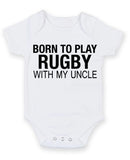 Born to Play Rugby with My Uncle Baby Grow Bodysuit