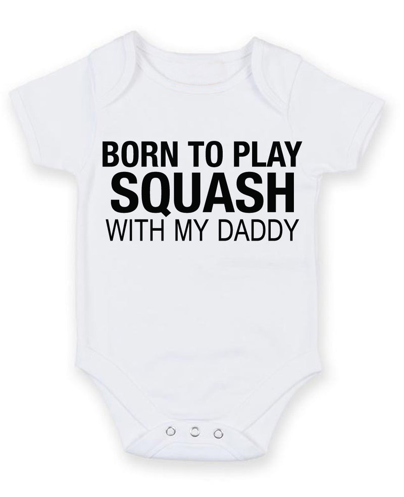 Born to Play Squash with My Daddy Baby Grow Bodysuit