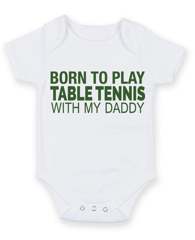 Born to Play Table Tennis with My Daddy Baby Grow Bodysuit