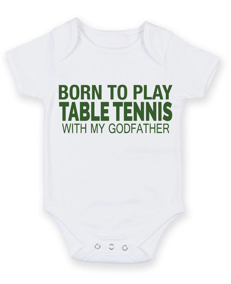 Born to Play Table Tennis with My Godfather Baby Grow Bodysuit