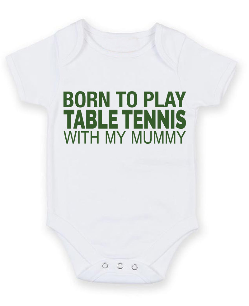 Born to Play Table Tennis with My Mummy Baby Grow Bodysuit