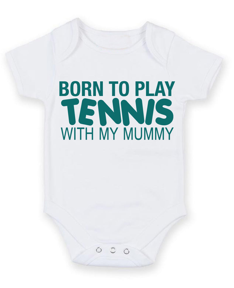 Born to Play Tennis with My Mummy Baby Grow Bodysuit