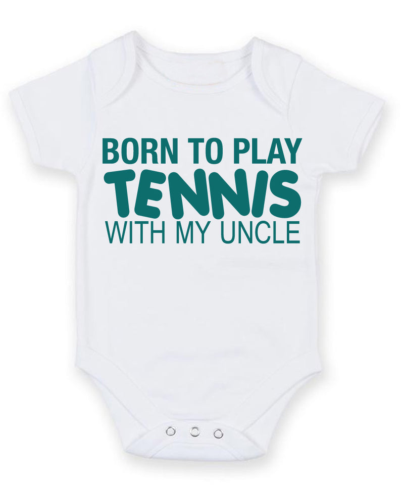 Born to Play Tennis with My Uncle Baby Grow Bodysuit