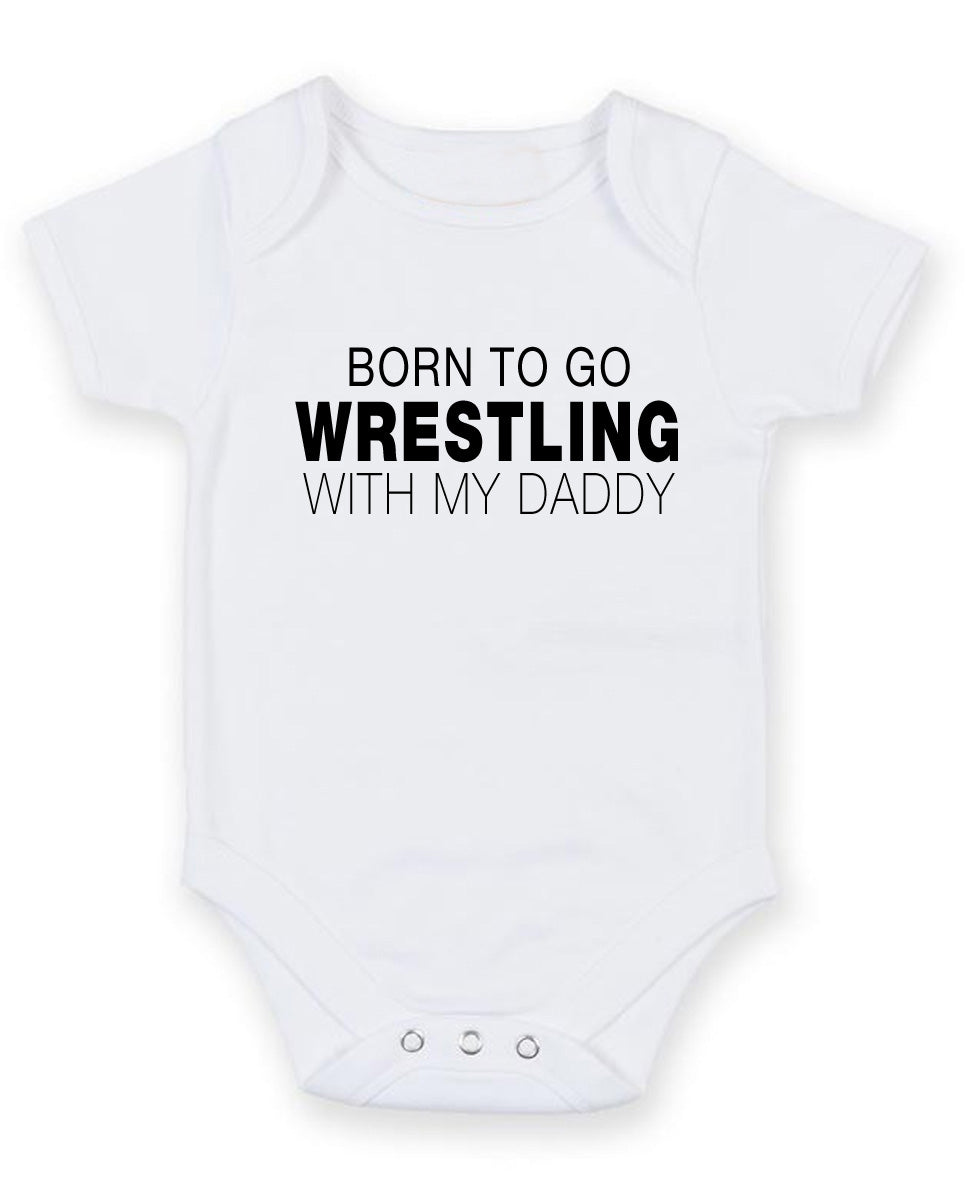 Born To Go Wrestling With My Daddy Personalised Baby Boy Girl Unisex Short Sleeve Bodysuit