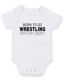 Born To Go Wrestling With My Daddy Personalised Baby Boy Girl Unisex Short Sleeve Bodysuit