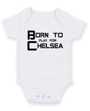 Born To Play For Chelsea Personalised Baby Boy Girl Unisex Short Sleeve Bodysuit