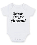 Born To Play For Arsenal Personalised Baby Boy Girl Unisex Short Sleeve Bodysuit