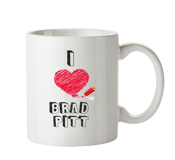 I Love Brad Pitt Celebrity Mug Office Mug – printed mug product image 1
