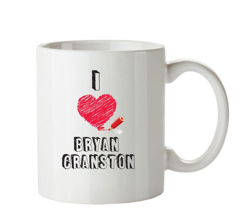 I Love Bryan Cranston Celebrity Mug Office Mug