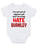 Burnley Hate Football Fan Baby Grow Bodysuit