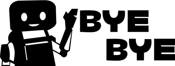 Bye Bye Bumper Sticker Novelty Vinyl Car Sticker