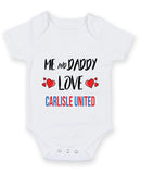 Me and Daddy Love CARLISLE UNITED Personalised FOOTBALL TEAM Baby Grow