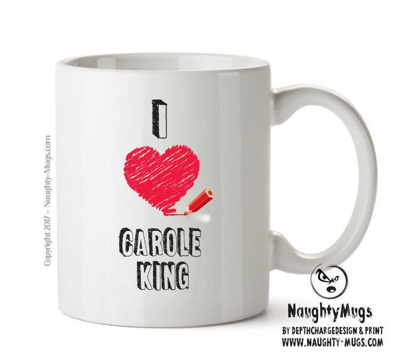 I Love CAROLE KING Celebrity Mug