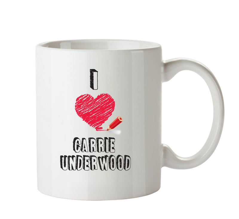 I Love CARRIE UNDERWOOD Celebrity Mug