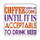 Coffee keeps me Going Drinks Coaster 3