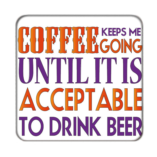 Coffee keeps me Going Drinks Coaster 3