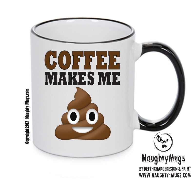 COFFEE MAKES ME POOP 2 Funny Mug Adult Mug Office Mug