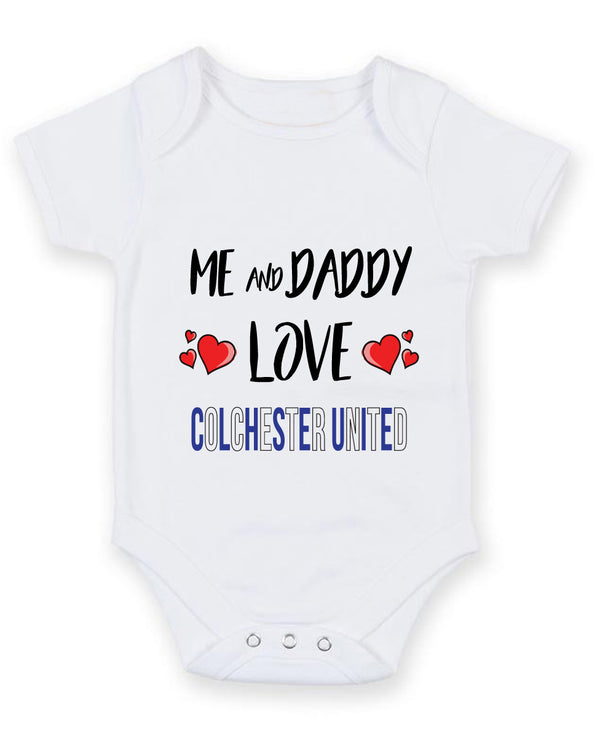 Me and Daddy Love COLCHESTER UNITED Personalised FOOTBALL TEAM Baby Grow