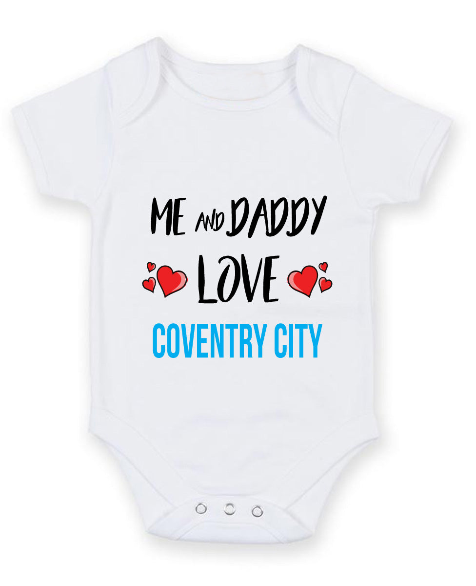 Me and Daddy Love COVENTRY CITY Personalised FOOTBALL TEAM Baby Grow