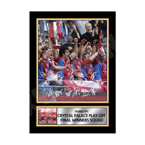 CRYSTAL PALACE PLAY OFF FINAL WINNERS SQUAD (1) Football Player Printed Signature Print