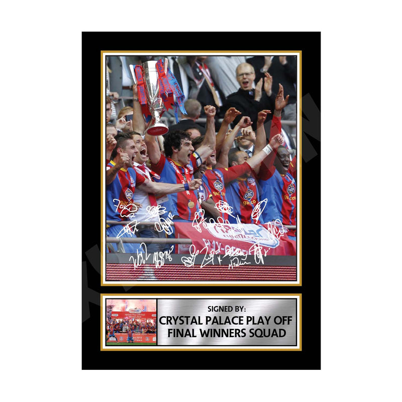 CRYSTAL PALACE PLAY OFF FINAL WINNERS SQUAD (1) Limited Edition Football Player Signed Print - Football