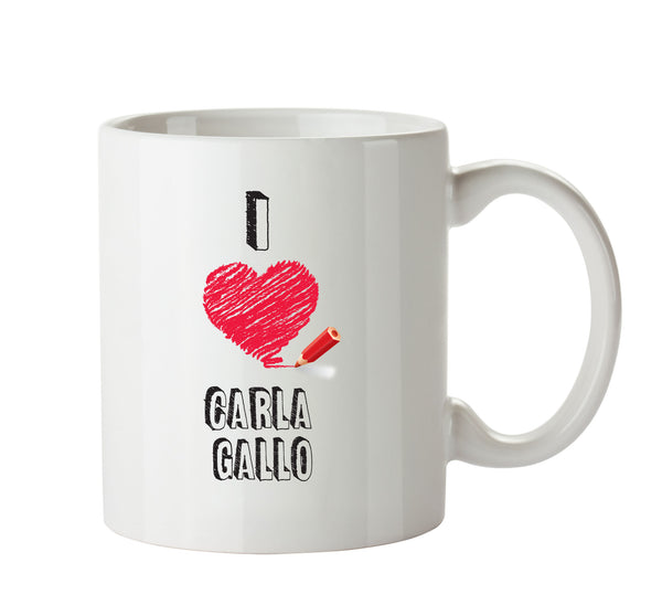 I Love Carla Gallo Mug - I Love Celebrity Mug - Novelty Gift Printed Tea Coffee