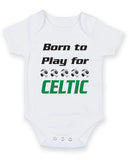 Celtic Born to Play Football Fan Baby Grow Bodysuit
