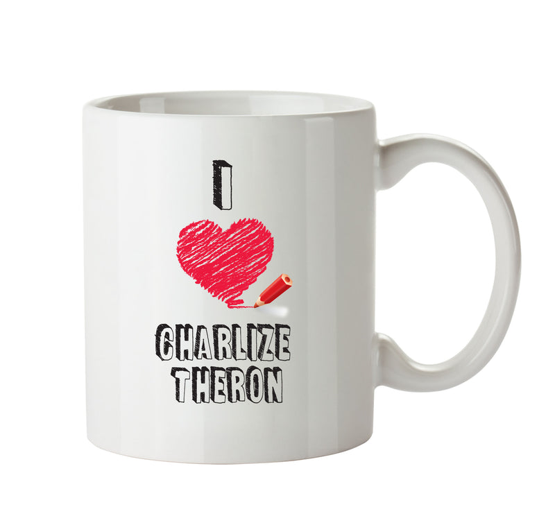 I Love Charlize Theron Mug - I Love Celebrity Mug - Novelty Gift Printed Tea Coffee Ceramic Mug