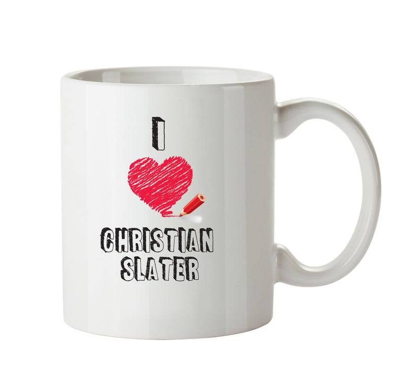 I Love Christian Slater Celebrity Mug Office Mug
