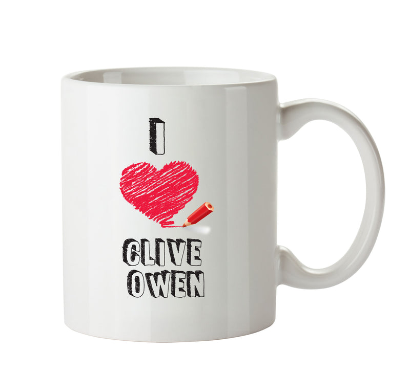 I Love Clive Owen Celebrity Mug Office Mug