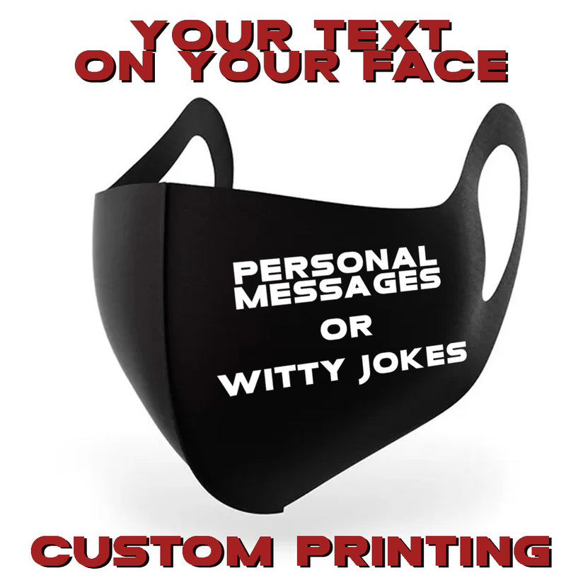 Custom Printed YOUR MESSAGE Face Covering