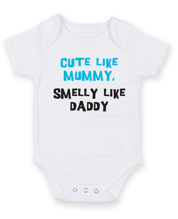 Cute Like Mummy Smelly Like Daddy Personalised Baby Boy Girl Unisex Short Sleeve Bodysuit