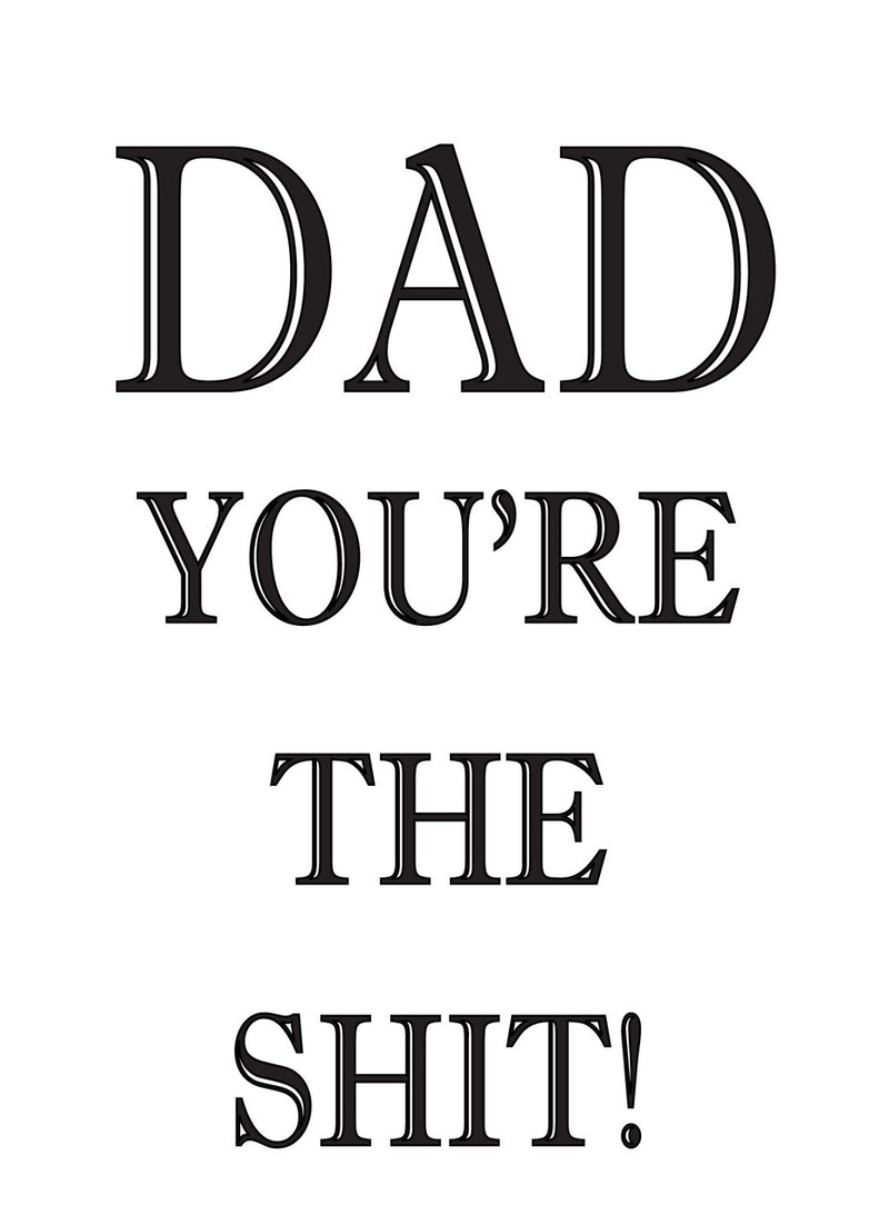DAD YOU ARE THE SHIT2! RUDE NAUGHTY INSPIRED Adult Personalised Birthday Card