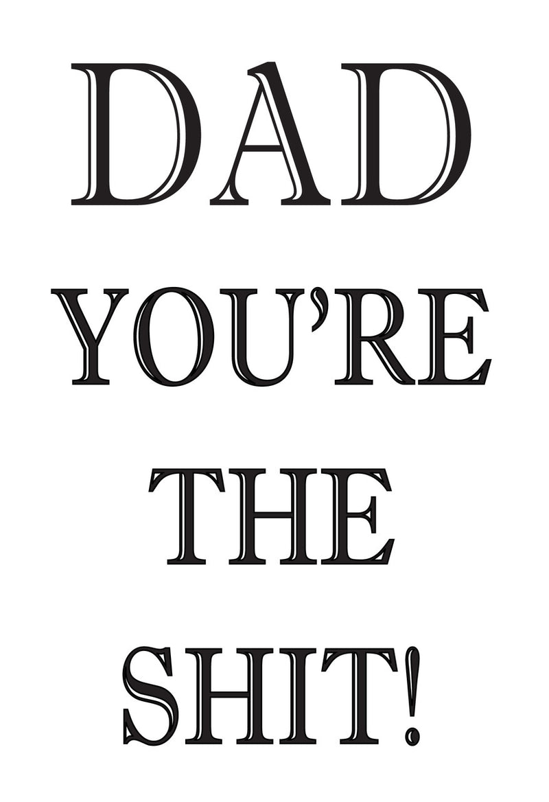 DAD YOU ARE THE SHIT! RUDE NAUGHTY INSPIRED Adult Personalised Birthday Card