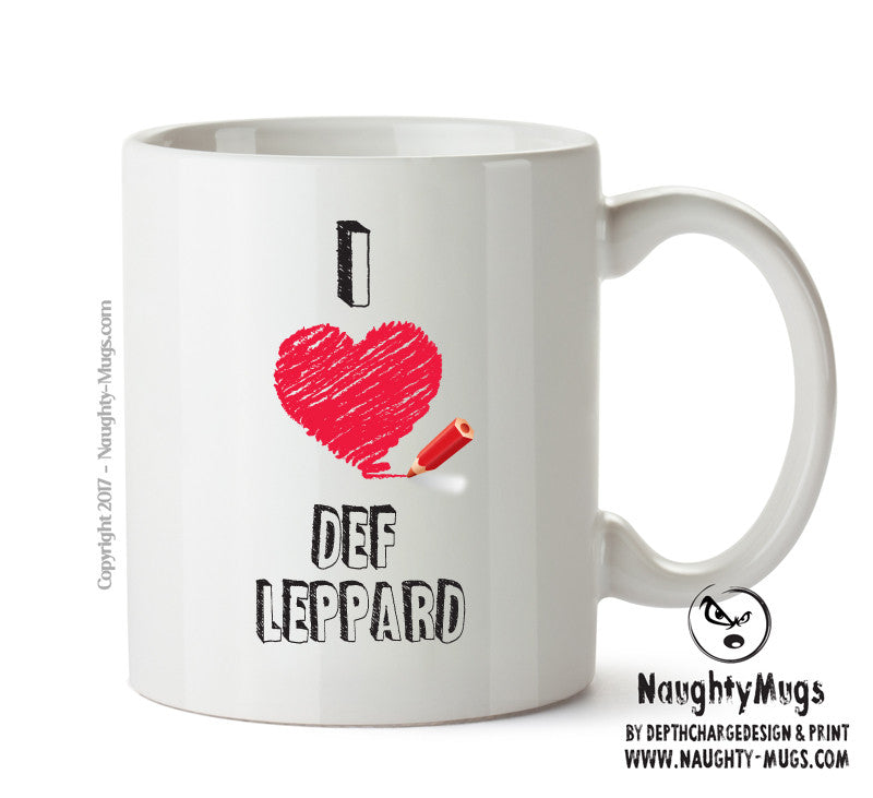 I Love DEF LEPPARD Celebrity Mug