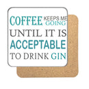Coffee keeps me Going Drinks Coaster 4
