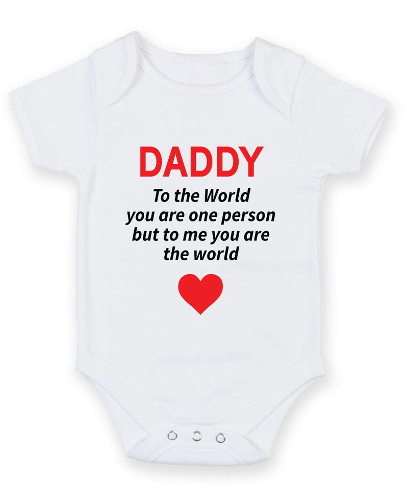 Daddy to the world you are one person Printed Baby Grow Bodysuit Boy Girl Unisex Gift