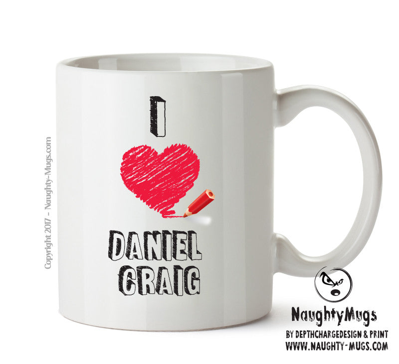 I Love Daniel Craig Celebrity Mug Office Mug