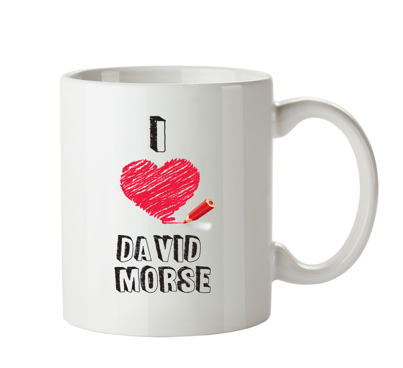 I Love David Morse Celebrity Mug Office Mug