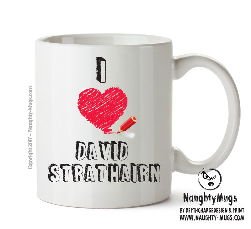 I Love David Strathairn Celebrity Mug Office Mug