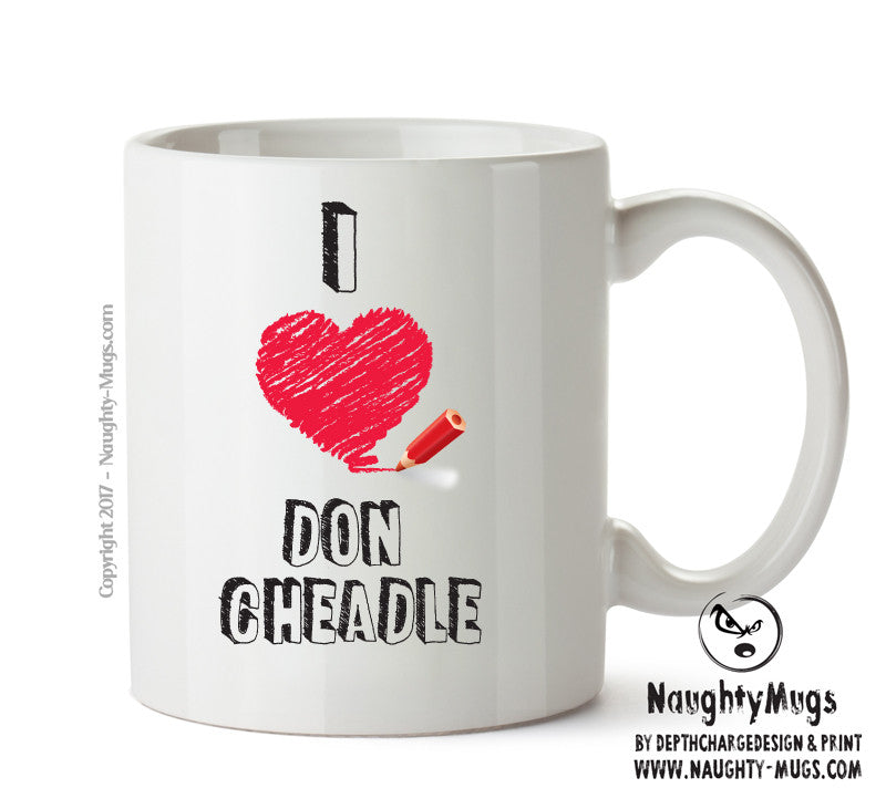 I Love Don Cheadle Celebrity Mug Office Mug