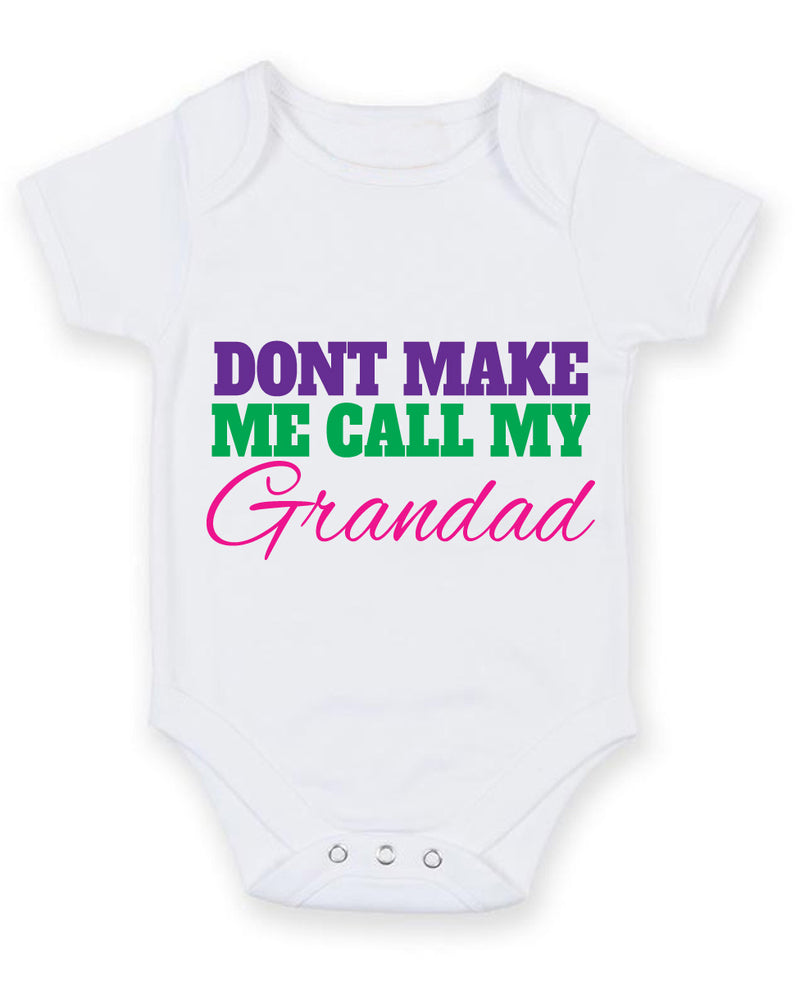 Don't Make Me Call My Grandad Baby Grow Bodysuit