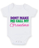 Don't Make Me Call My Grandma Baby Grow Bodysuit