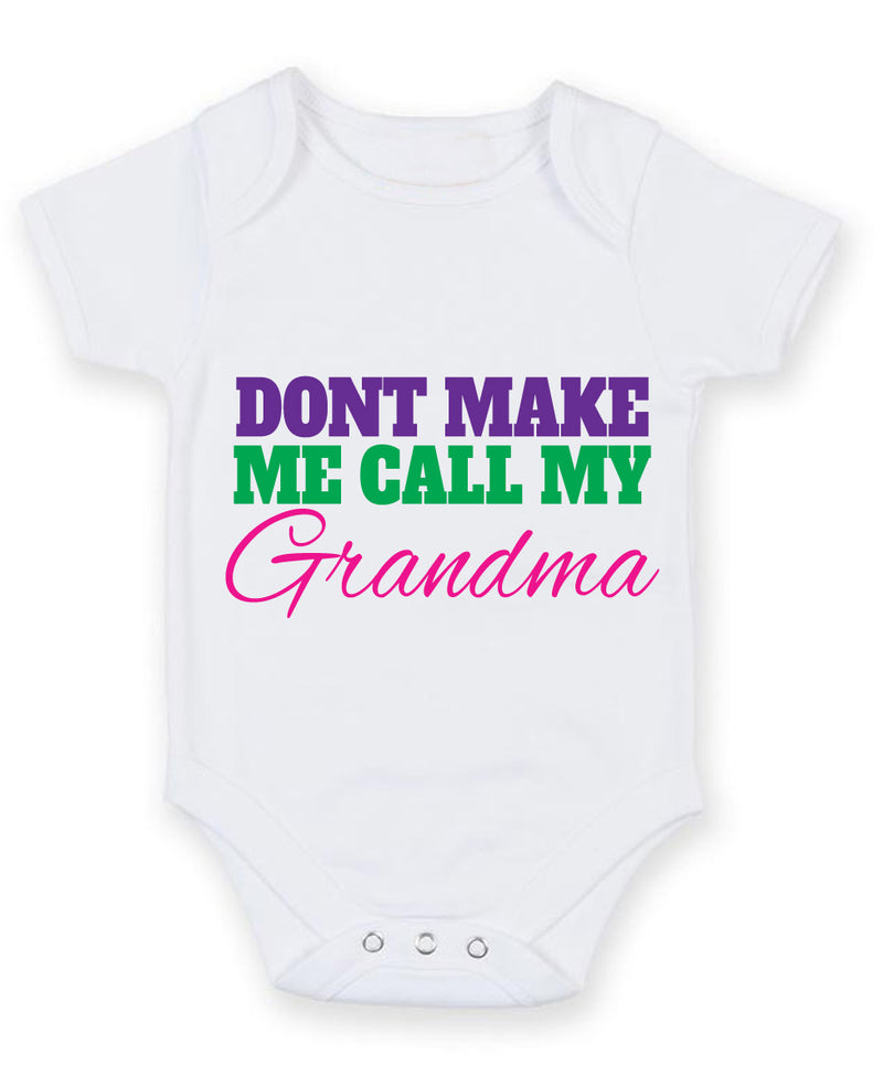 Don't Make Me Call My Grandma Baby Grow Bodysuit