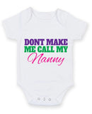 Don't Make Me Call My Nanny Baby Grow Bodysuit