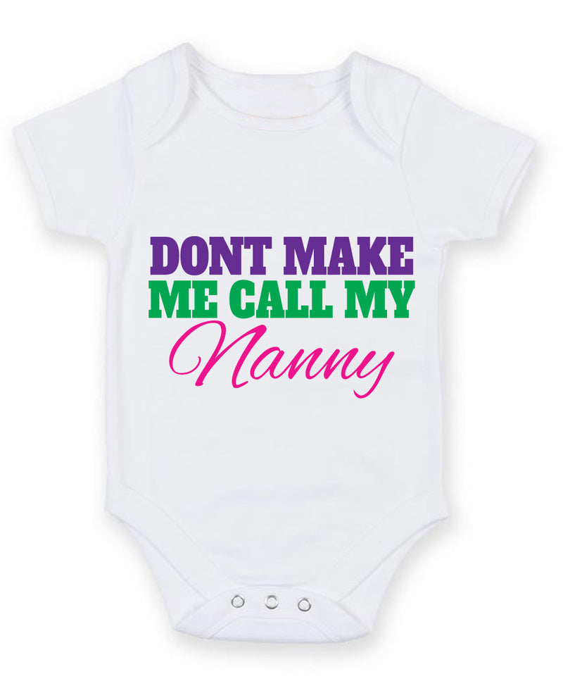 Don't Make Me Call My Nanny Baby Grow Bodysuit