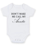 Dont Make Me Call My Auntie Personalised Baby Boy Girl Unisex Short Sleeve Bodysuit